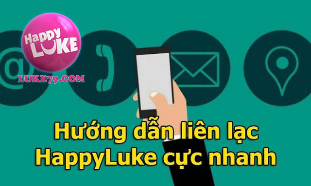 Liên hệ HappyLuke trong trường hợp nào?