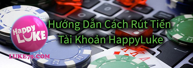 Những lưu ý khi người chơi rút tiền tại HappyLuke nhanh nhất