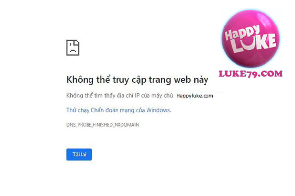 Tại sao không vào được HappyLuke và 3 cách khắc phục tình trạng này