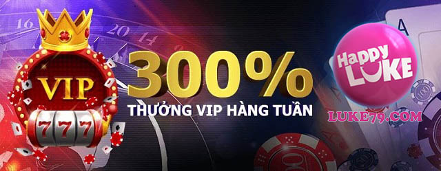 VIP Happyluke nhận thưởng chào mừng lớn