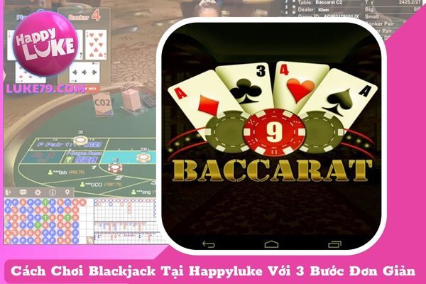 Cách chơi game Baccarat tại Happyluke, Tỷ lệ chiến thắng 99%